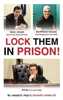 Lock Them In Prison! - Joseph D Paye - cover