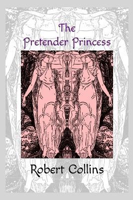 The Pretender Princess - Robert L Collins - cover