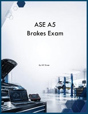 ASE A5 Brakes Exam - Rtj Simon - cover