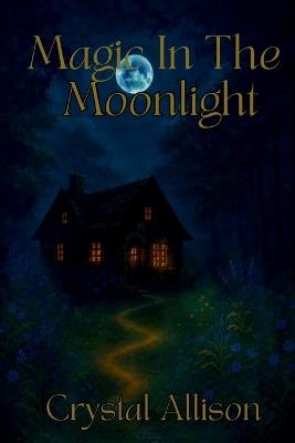 Magic In The Moonlight - Crystal Allison - cover