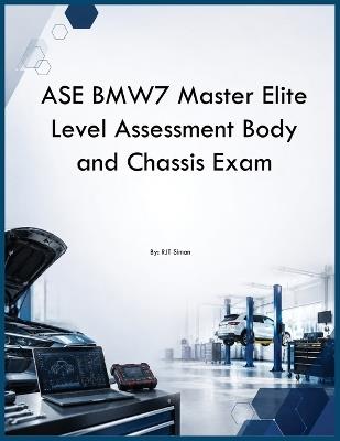 ASE BMW7 Master Elite Level Assessment Body and Chassis Exam - Rjt Simon - cover