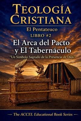 El Pentateuco Libro #2 - El Arca del Pacto y el Tabernáculo - M C Pinto - cover
