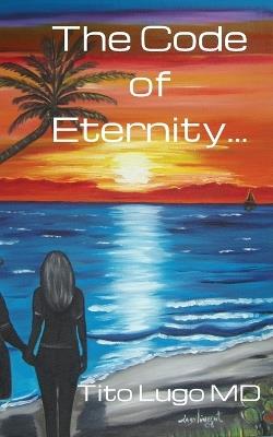 The Code of Eternity... - Tito Lugo - cover