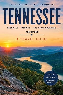 Essential Guide to Exploring Tennessee - Christopher L Smith - cover