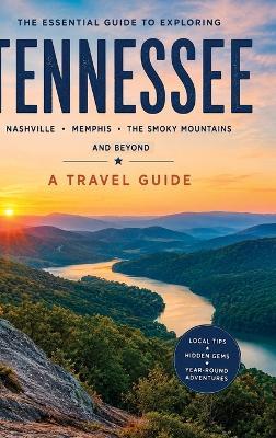 Essential Guide to Exploring Tennessee - Christopher L Smith - cover