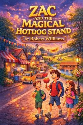 Zac And The Magical Hotdog Stand - Robert Williams - cover
