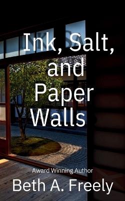 Ink, Salt, and Paper Walls - Beth a Freely - cover