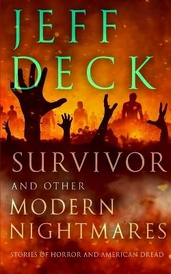 Survivor and Other Modern Nightmares: Stories of Horror and American Dread - Jeff Deck - cover