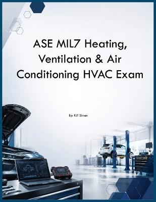 ASE MIL7 Heating, Ventilation & Air Conditioning HVAC Exam - Rjt Simon - cover