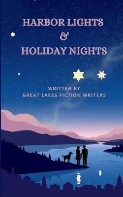 Harbor Lights and Holiday Nights: A Great Lakes Fiction Writers Anthology 2026 - Christy Eberling,Barbara Howard,Mary Manning - cover