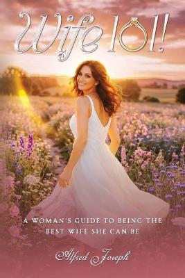 Wife 101! - Alfred Joseph - cover