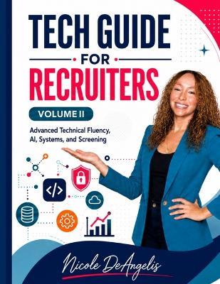 Tech Guide for Recruiters, Volume II - Nicole Deangelis - cover