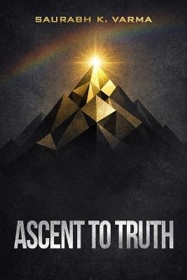 Ascent to Truth - Saurabh Varma - cover