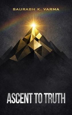 Ascent to Truth - Saurabh Varma - cover