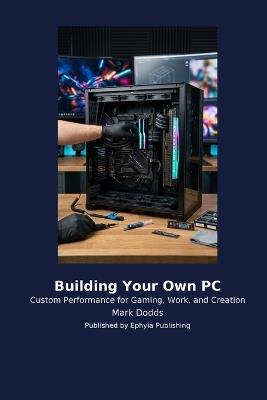 Building Your Own PC - Mark Dodds - cover