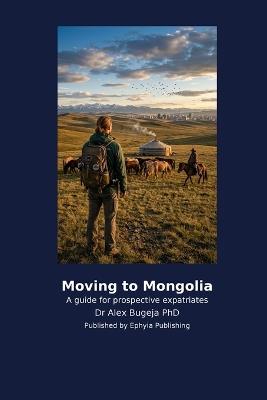Moving to Mongolia - Alex Bugeja - cover