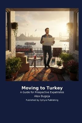 Moving to Turkey - Alex Bugeja - cover