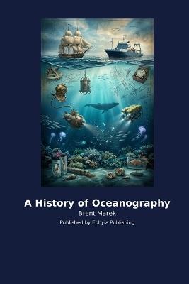 A History of Oceanography - Brent Marek - cover