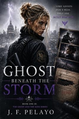Ghost Beneath The Storm - J F Pelayo - cover