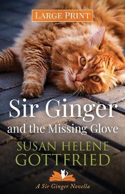 Sir Ginger and the Missing Glove - Susan Helene Gottfried - cover