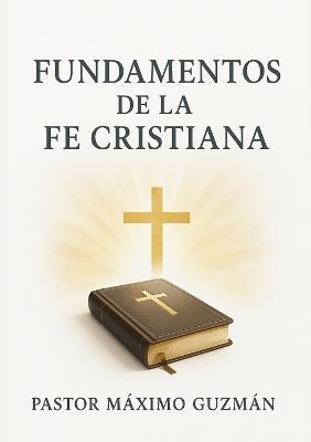 Fundamentos de la Fe Cristiana - Maximo Guzman - cover