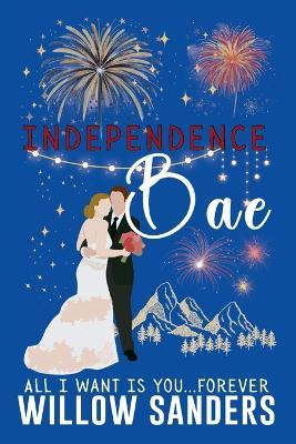 Independence Bae - Willow Sanders - cover
