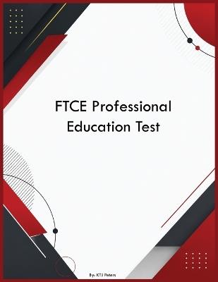 FTCE Professional Education Test - Ktj Peters - cover