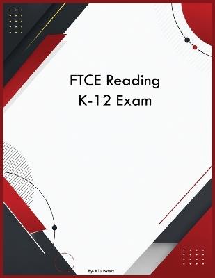 FTCE Reading K-12 Exam - Ktj Peters - cover
