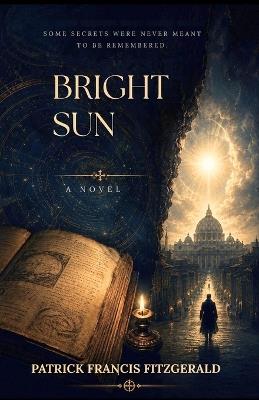 Bright Sun - Patrick Francis Fitzgerald - cover