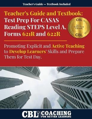 Teacher's Guide and Textbook: Test Prep CASAS Reading STEPS Level A, Forms 621R and 622R - Coaching for Better Learning - cover