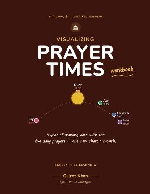 Visualizing Prayer Times - Gulrez Khan - cover