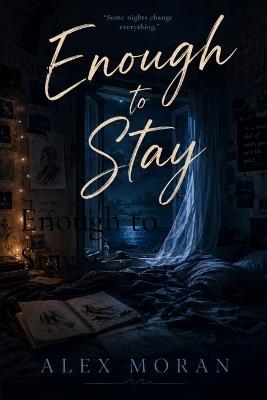 Enough to Stay - Alex Moran - cover