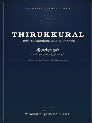Thirukkural: Time, Civilization, and Humanity - Pugazhendhi - cover
