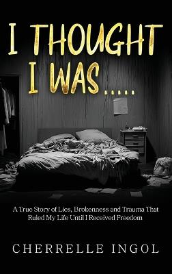 I Thought I Was - Cherrelle Ingol - cover