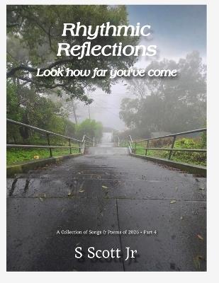Rhythmic Reflections Part 4: A Collection of Songs & Poems of 2026 - S Scott - cover