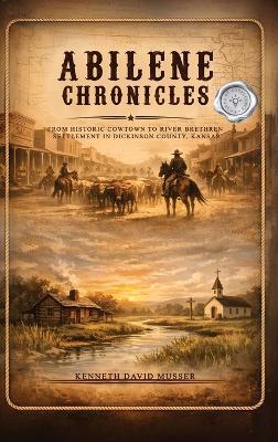 Abilene Chronicles - Kenneth David Musser - cover