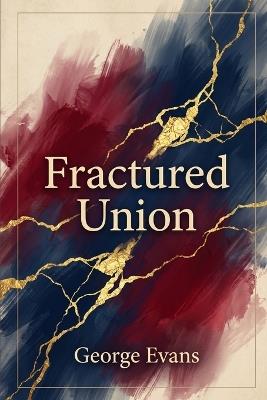 Fractured Union - George Evans - cover