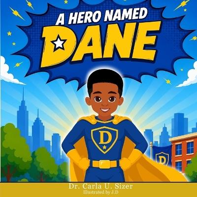 A Hero Named Dane - Carla U Sizer - cover