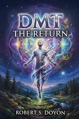 Dmt: The Return - Robert S Doyon - cover