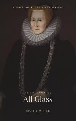 More Glass Than Wall: A Novel of the Falcon's Binding - Beverly McLeod - cover