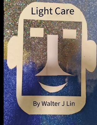 Light Care - Walter J Lin - cover