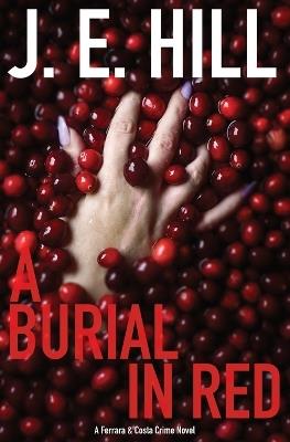 A Burial In Red - J E Hill - cover