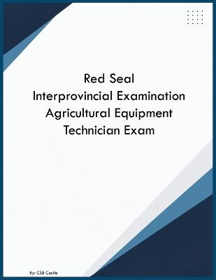Red Seal Interprovincial Examination Agricultural Equipment Technician Exam - Csb Castle - cover