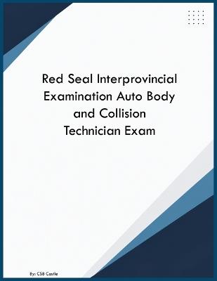 Red Seal Interprovincial Examination Auto Body and Collision Technician Exam - Csb Castle - cover