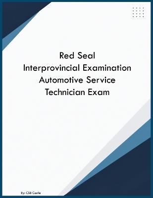 Red Seal Interprovincial Examination Automotive Service Technician Exam - Csb Castle - cover
