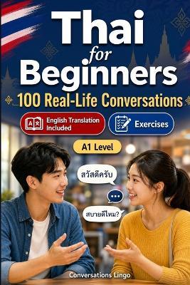 Thai for Beginners A1: Everyday Dialogues for Thai, Greetings, Food, Shopping, Travel, Work, English Translation, Vocabulary and Exercises for Students and Adults - Speaknest - cover