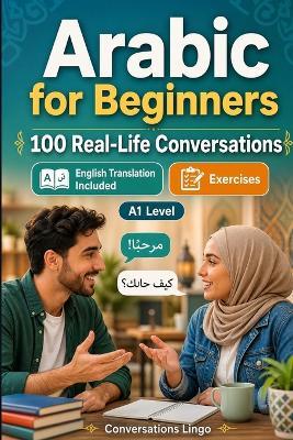 Arabic for Beginners A1: Everyday Dialogues for Arabic, Greetings, Food, Shopping, Travel, Work, English Translation, Vocabulary and Exercises for Students and Adults - Speaknest - cover