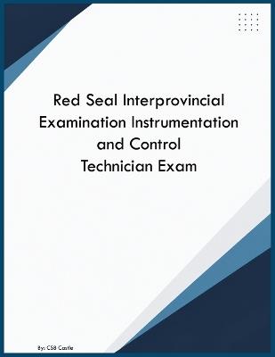 Red Seal Interprovincial Examination Instrumentation and Control Technician Exam - Csb Castle - cover