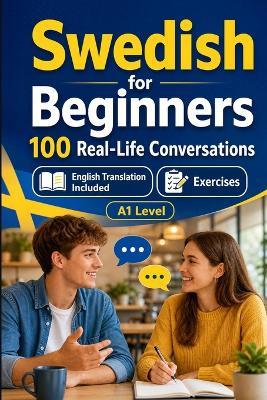 Swedish for Beginners A1: Everyday Dialogues for Swedish, Greetings, Food, Shopping, Travel, Work, English Translation, Vocabulary and Exercises for Students and Adults - Speaknest - cover