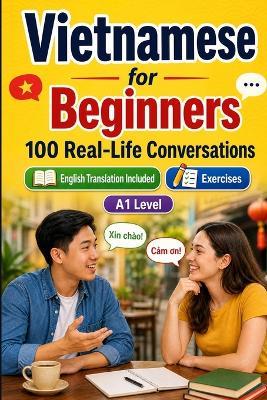 Vietnamese for Beginners A1: Everyday Dialogues for Vietnamese, Greetings, Food, Shopping, Travel, Work, English Translation, Vocabulary and Exercises for Students and Adults - Speaknest - cover